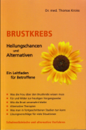 Bustkrebs: Heilungschancen und Alternativen. Von Dr. med. Thomas Kroiss
